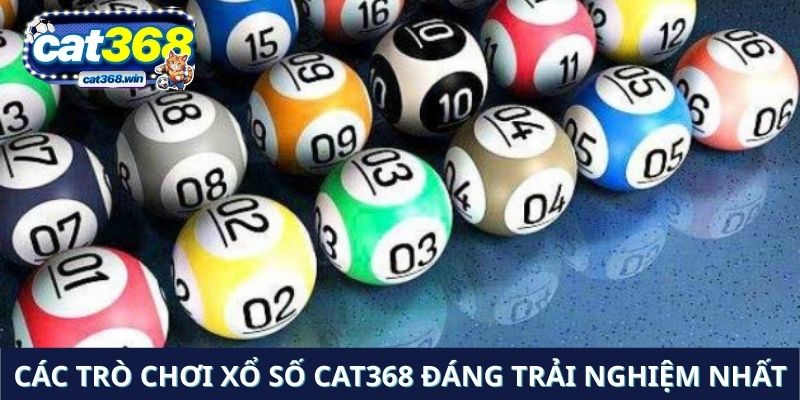 Các trò chơi Xổ số Cat368 đáng trải nghiệm nhất