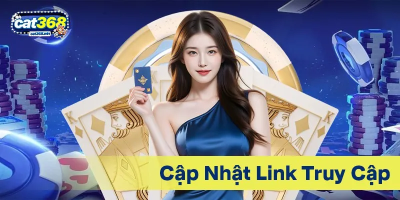 Link vào website Cat368 chính thức 2025 không chặn