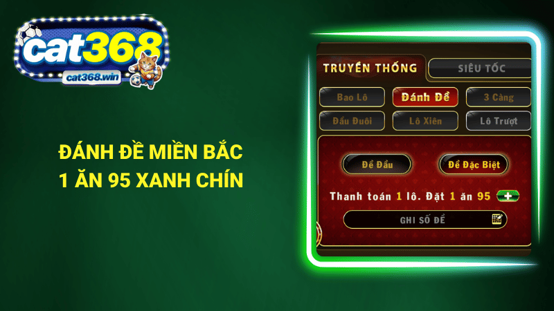 Đánh đề miền bắc 1 ăn 95 xanh chín