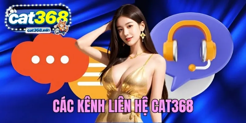 Danh sách các kênh CSKH tại CAT368 hiện nay