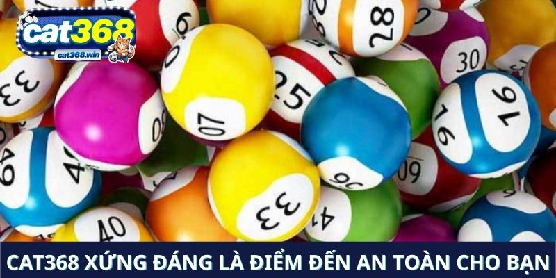 Cat368 xứng đáng là điểm đến an toàn cho bạn