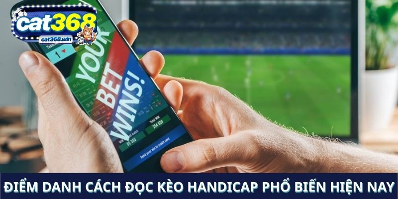 Điểm danh cách đọc kèo Handicap phổ biến hiện nay