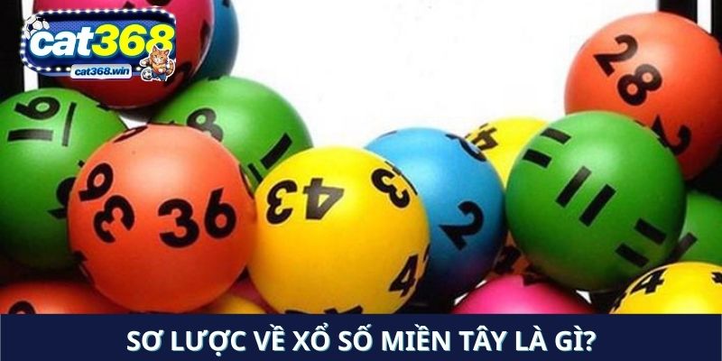 Sơ lược về xổ số miền Tây là gì?