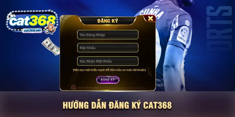 Tạo tài khoản tại Cat368 đơn giản chưa đến 3 phút