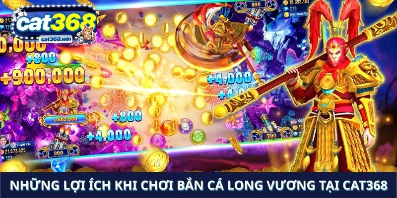 Những lợi ích khi chơi bắn cá long vương tại Cat368