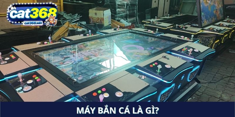 Máy bắn cá là gì?
