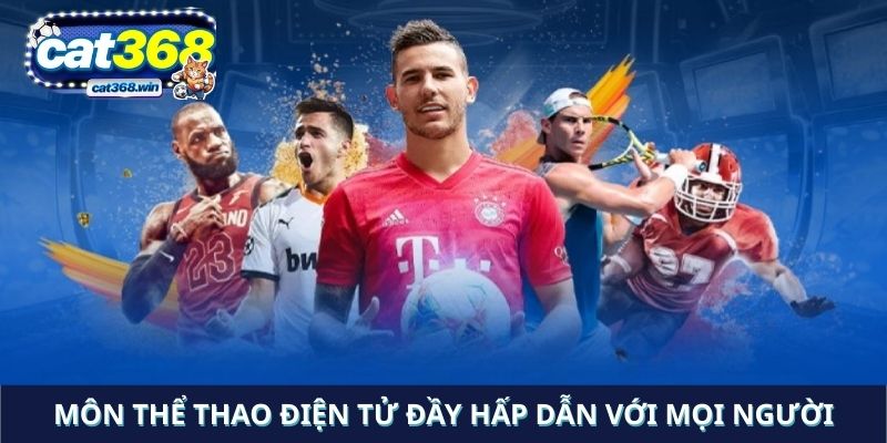 Môn thể thao điện tử đầy hấp dẫn với mọi người