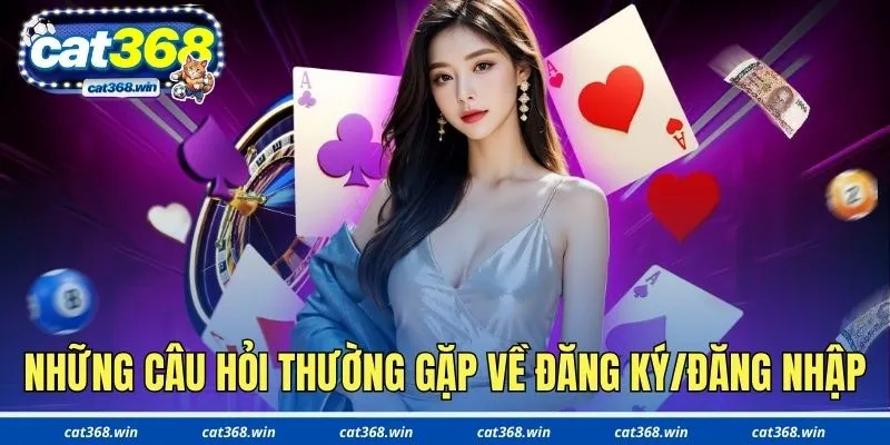 Những câu hỏi thường gặp về đăng ký/đăng nhập nhà cái trực tuyến