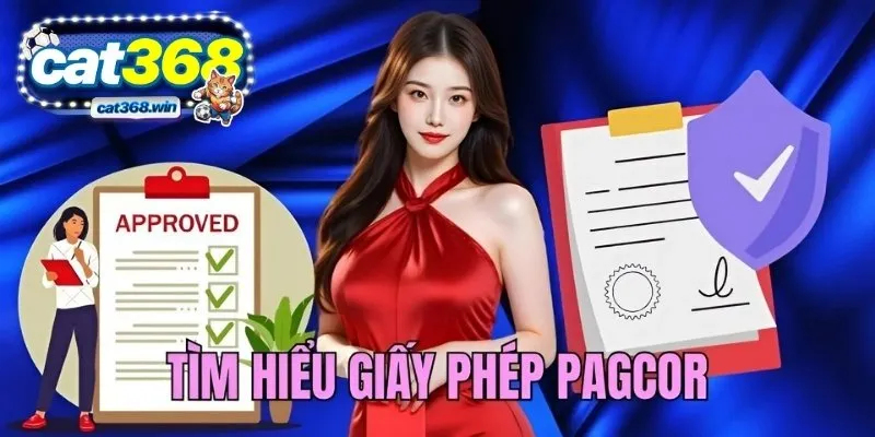 Tìm hiểu chung về giấy phép PAGCOR tại CAT368