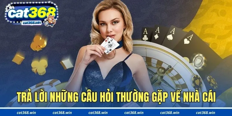 Trả lời những câu hỏi thường gặp về nhà cái trực tuyến