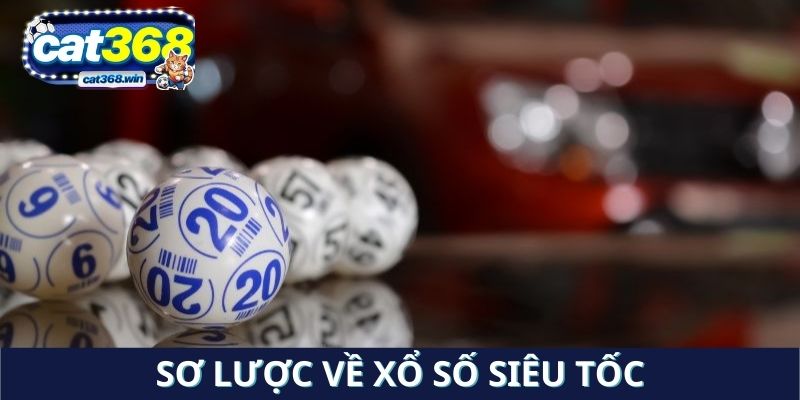 Sơ lược về xổ số siêu tốc